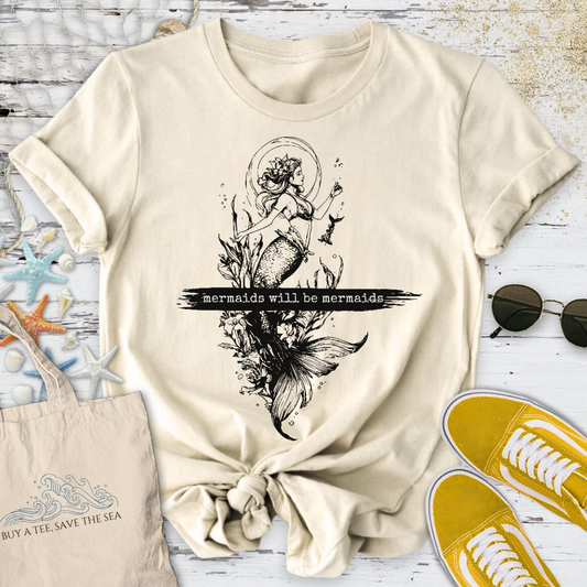 Mermaids Will Be Mermaids T-Shirt