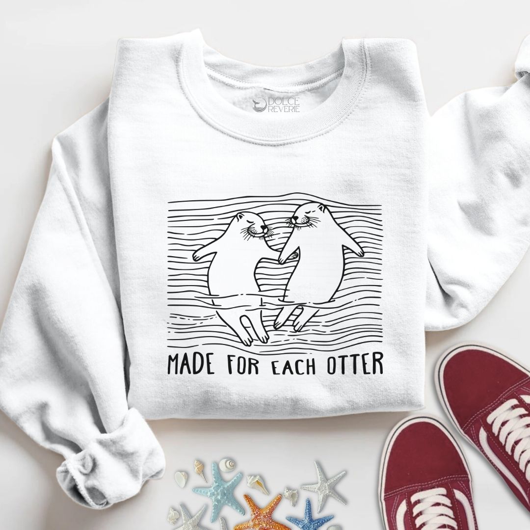 Made For Each Otter Sweatshirt