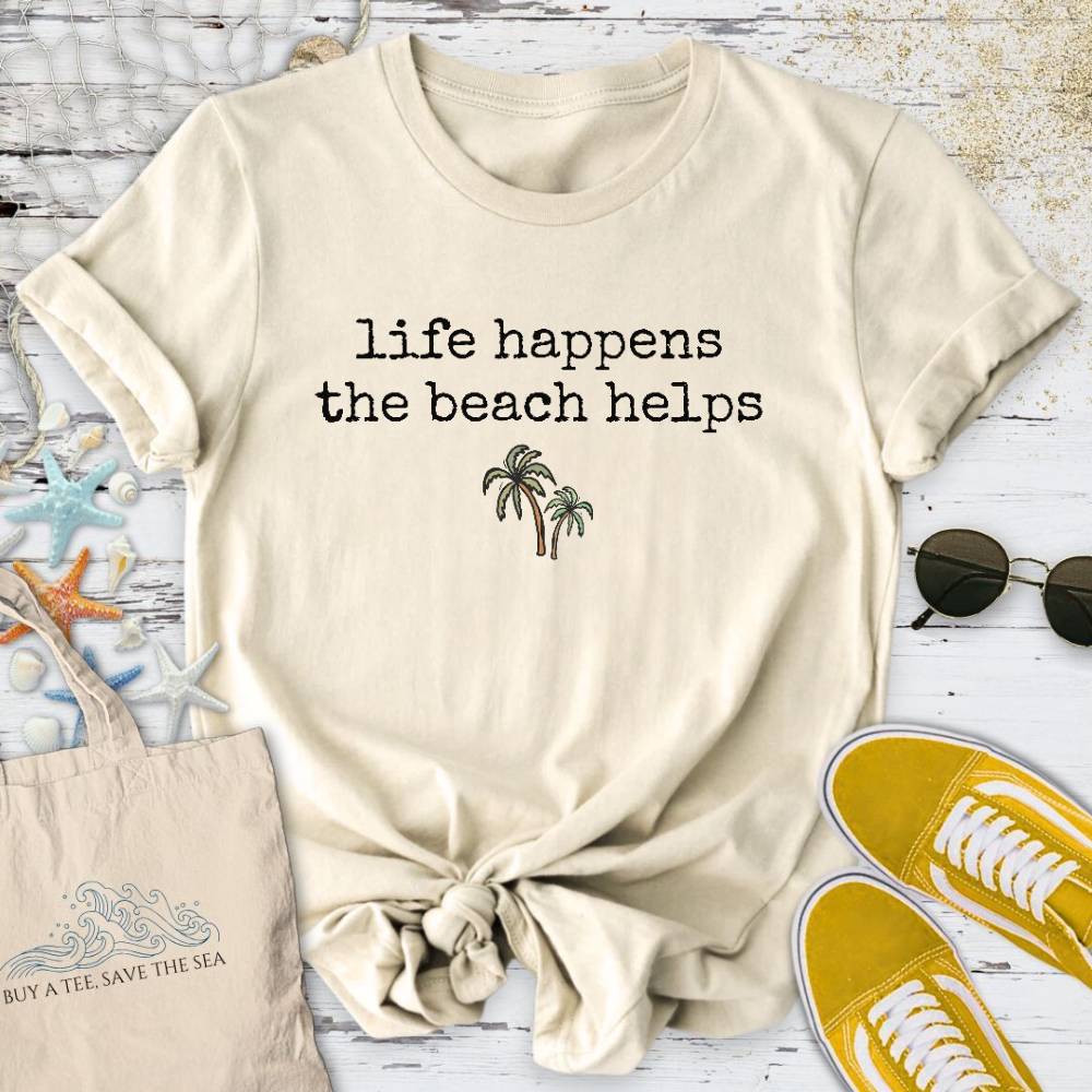 Life Happens, Beach Helps T-Shirt