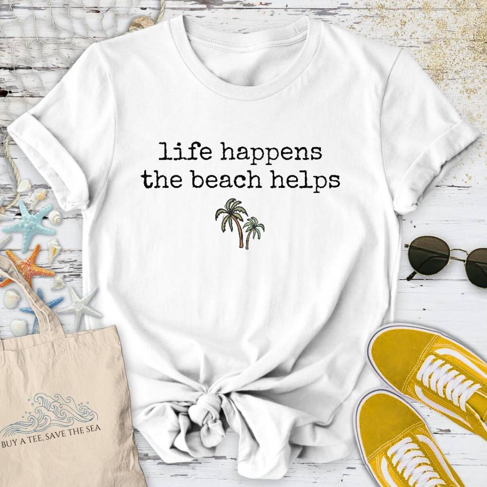 Life Happens, Beach Helps T-Shirt