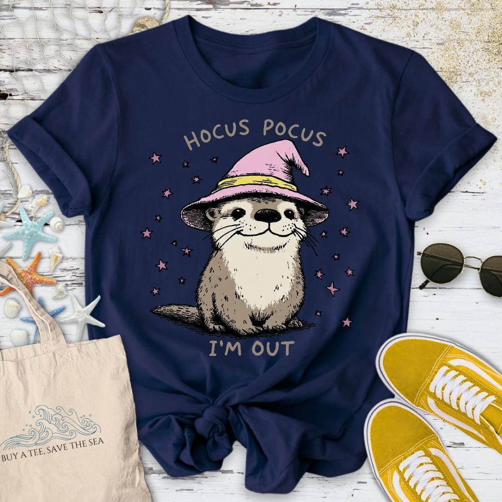 Hocus Pocus I'm Out, Otter T-Shirt