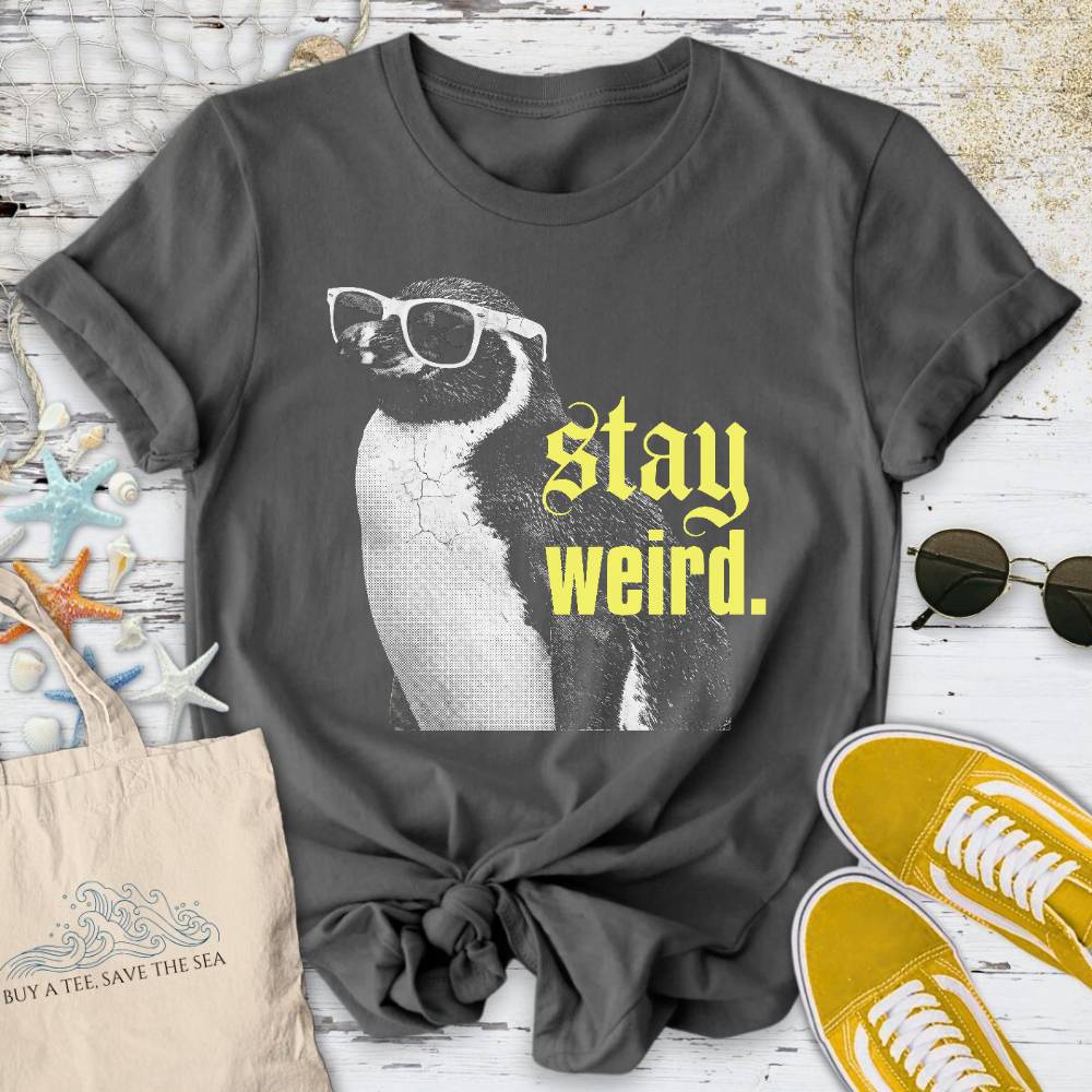 Stay Weird, Penguin T-Shirt