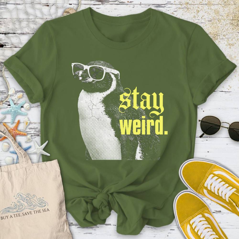 Stay Weird, Penguin T-Shirt