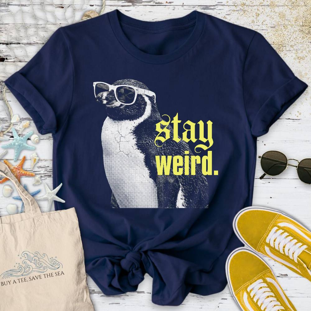 Stay Weird, Penguin T-Shirt
