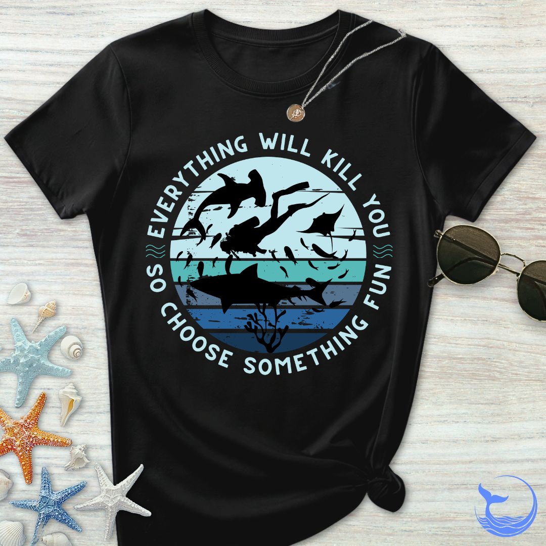 Everything Will Kill You Women's T-Shirt