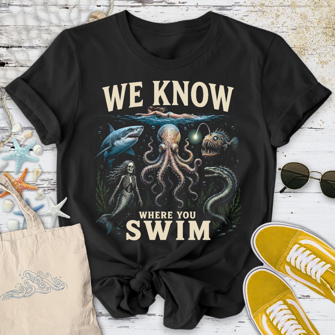We Know Where You Swim T-Shirt