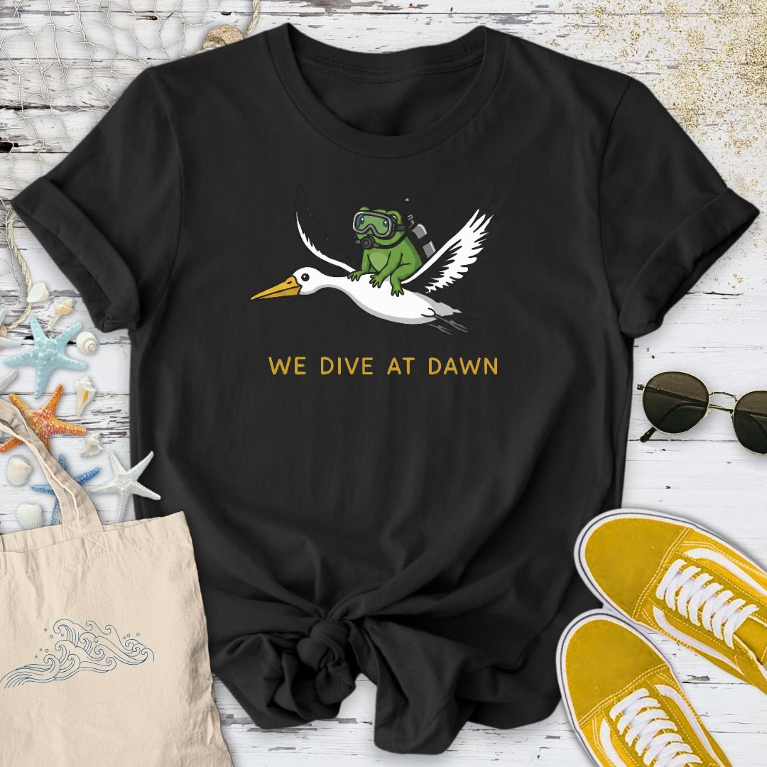 We Dive At Dawn T-Shirt