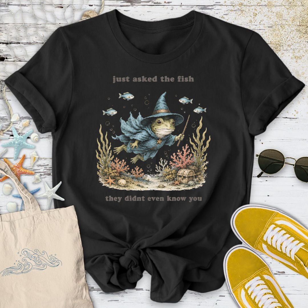 The Fish Don't Even Know You T-Shirt