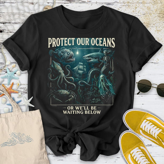 Protect Our Oceans, Or... T-Shirt
