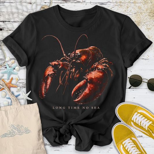 Long Time No Sea Lobster T-Shirt