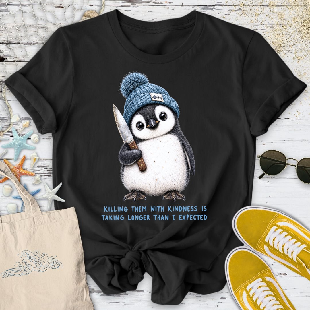 Kindness Is Taking Too Long T-Shirt