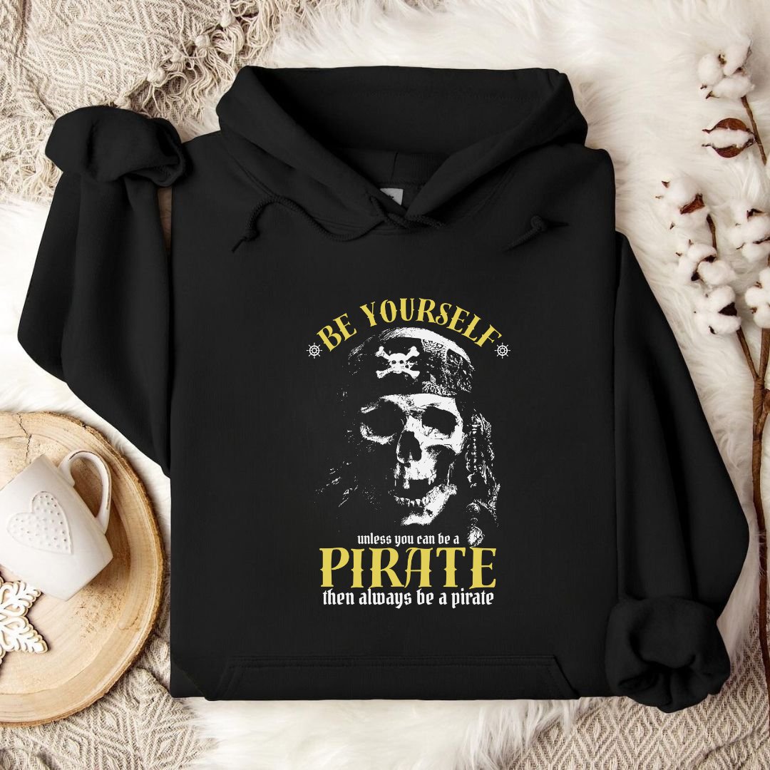 Always Be A Pirate Hoodie