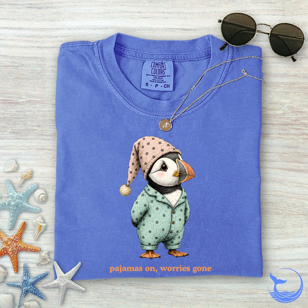 Pajamas On Worries Gone, Puffin Comfort Colors T-Shirt