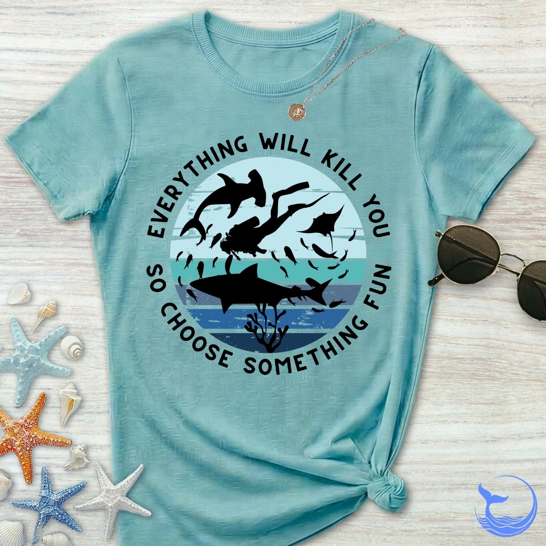 Everything Will Kill You Women's T-Shirt