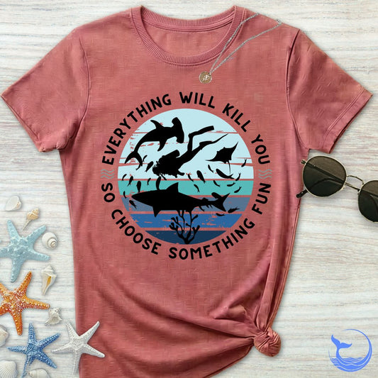 Everything Will Kill You Women's T-Shirt
