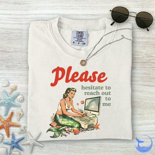 Hesitate To Reach Out, Mermaid Comfort Colors T-Shirt