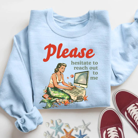 Hesitate To Reach Out, Mermaid Sweatshirt in Light Blue - Dolce Reverie