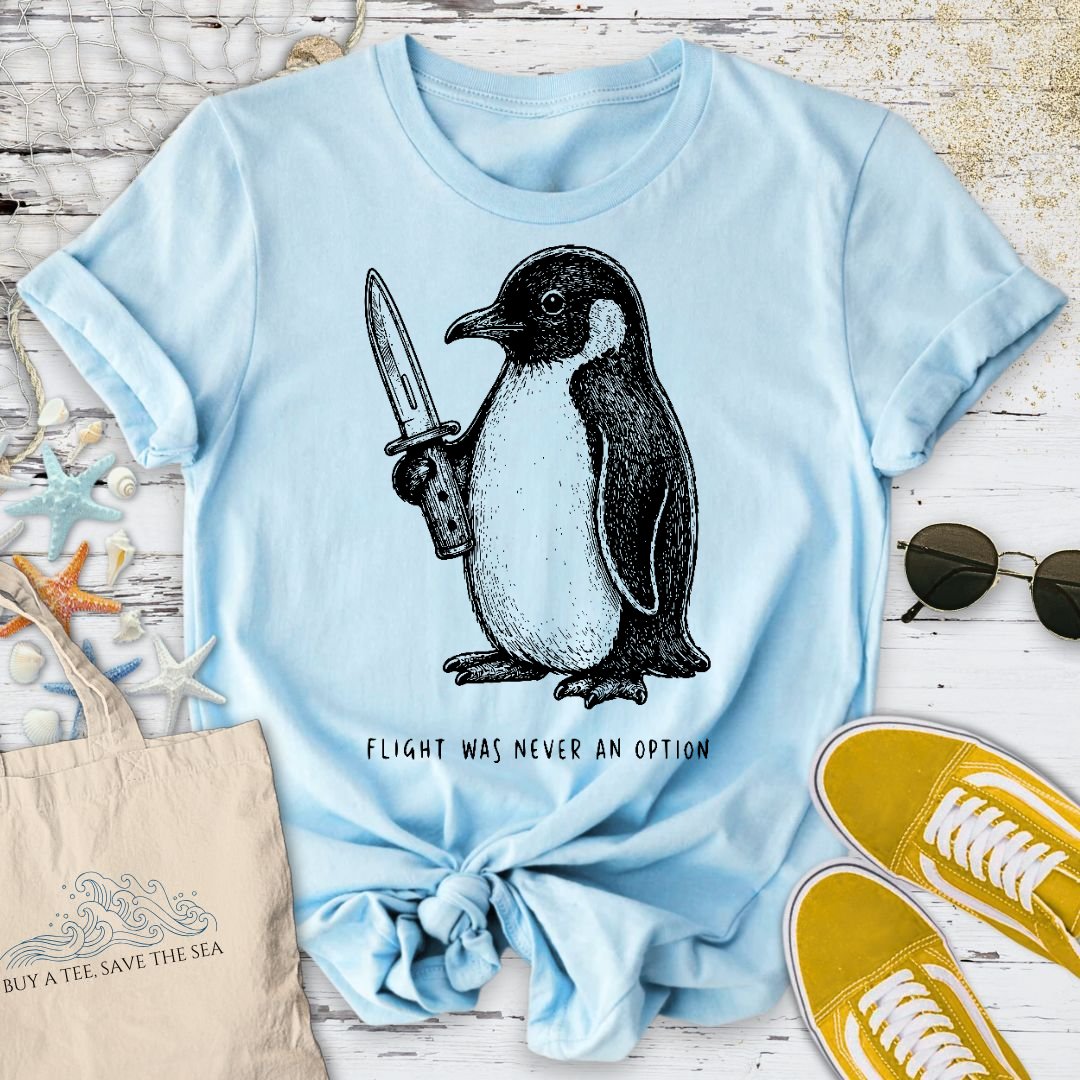 Flight Was Not An Option, Penguin T-Shirt