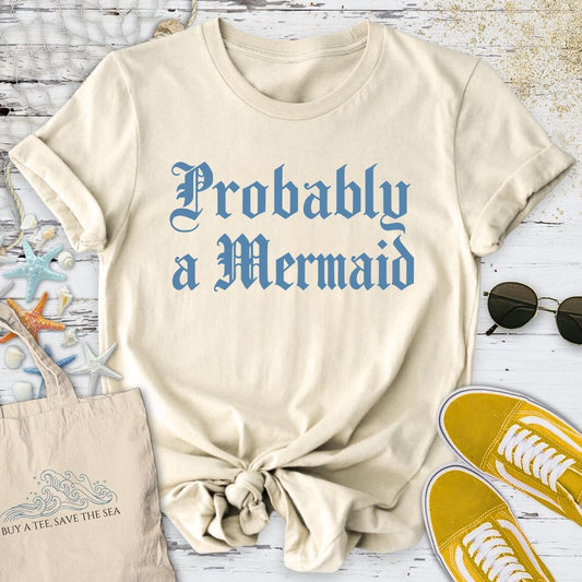 Probably a Mermaid T-Shirt