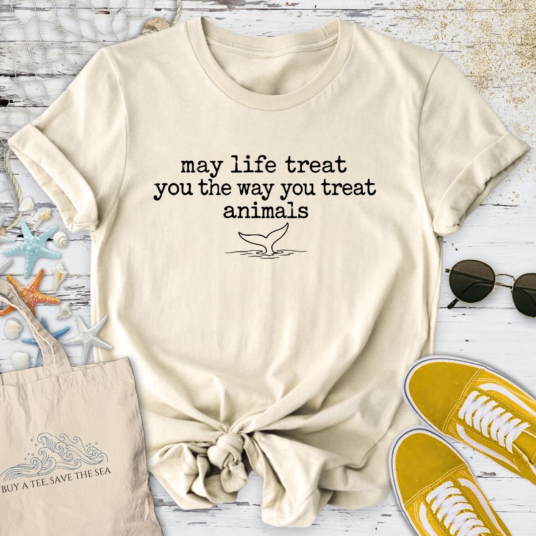 Like You Treat Animals T-Shirt