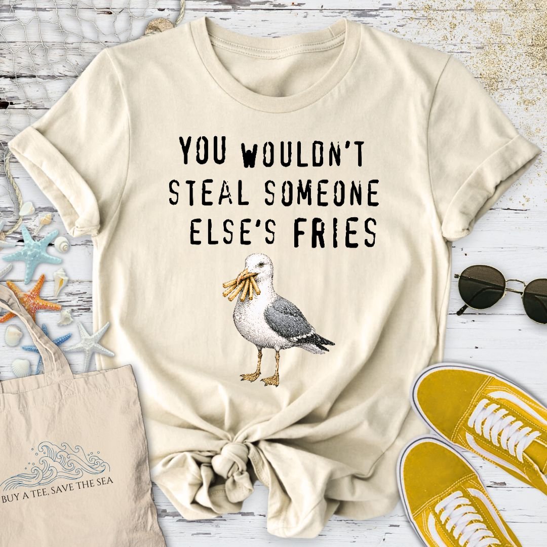 You Wouldn't Steal Fries, Seagull T-Shirt