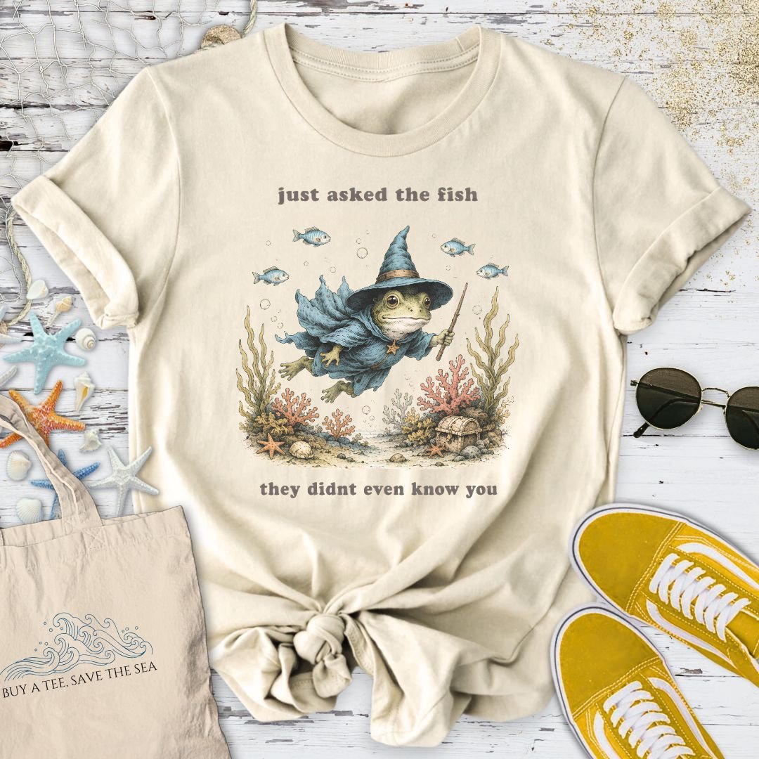 The Fish Don't Even Know You T-Shirt