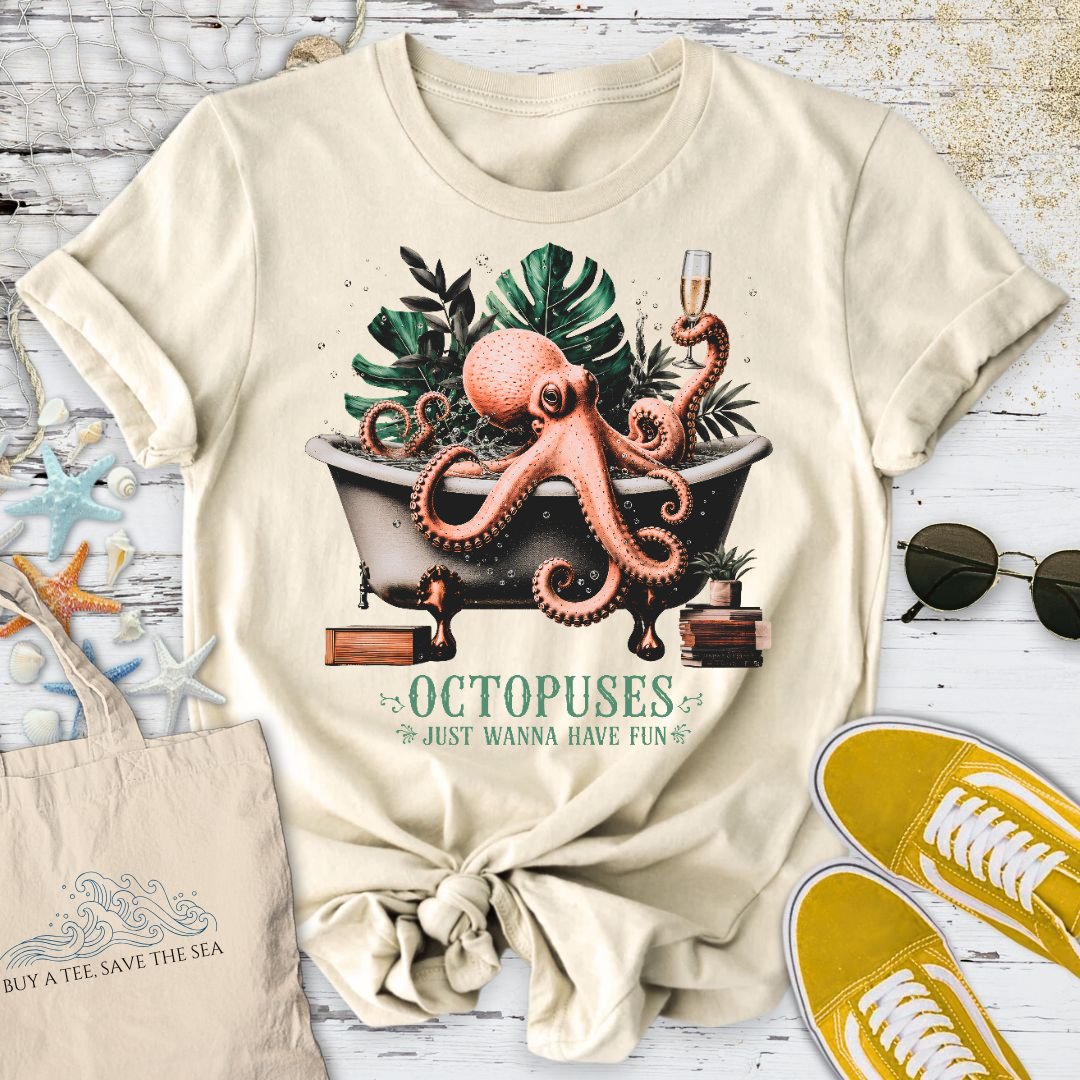 Octopuses Just Wanna Have Fun T-Shirt