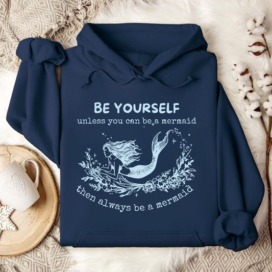 Always Be A Mermaid Hoodie
