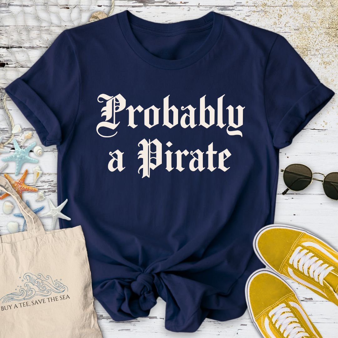 Probably a Pirate T-Shirt