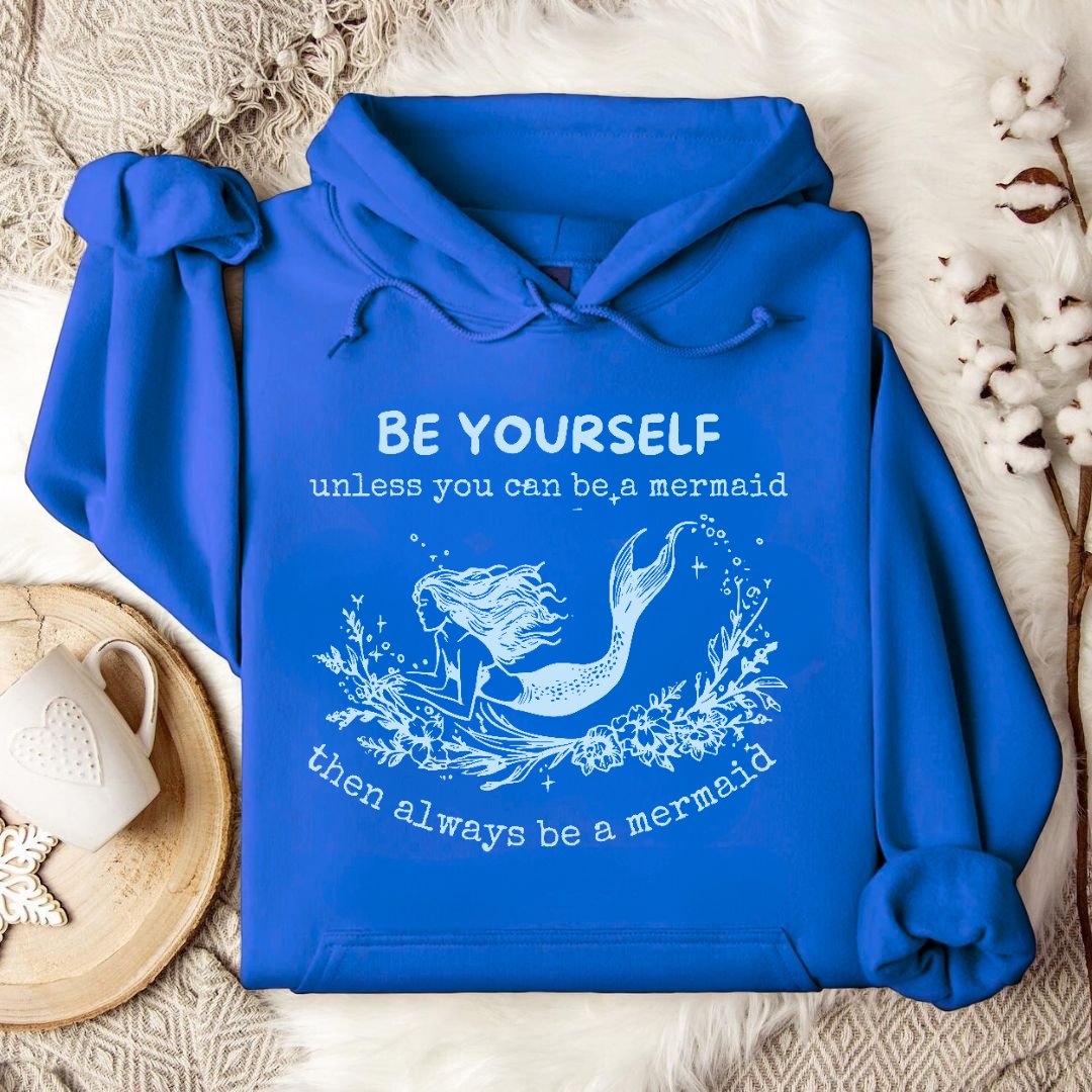 Always Be A Mermaid Hoodie