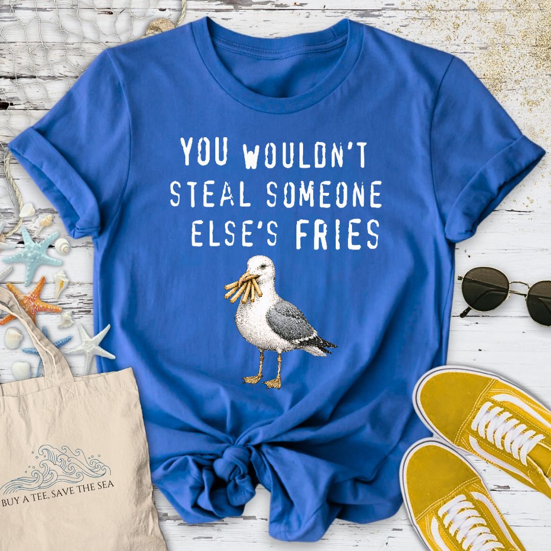 You Wouldn't Steal Fries, Seagull T-Shirt