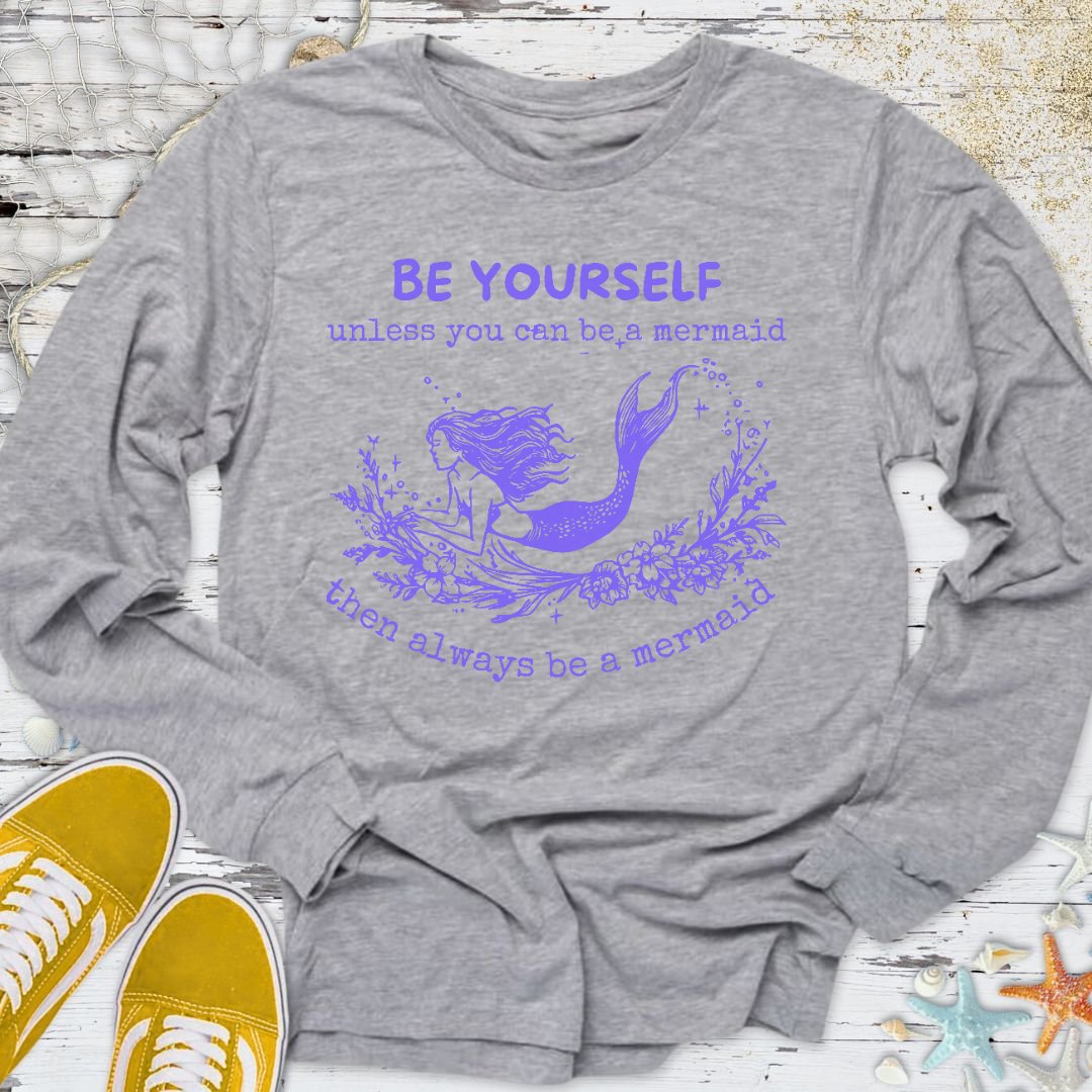 Always Be A Mermaid Long Sleeve Tee