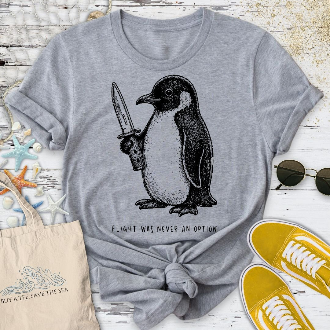 Flight Was Not An Option, Penguin T-Shirt