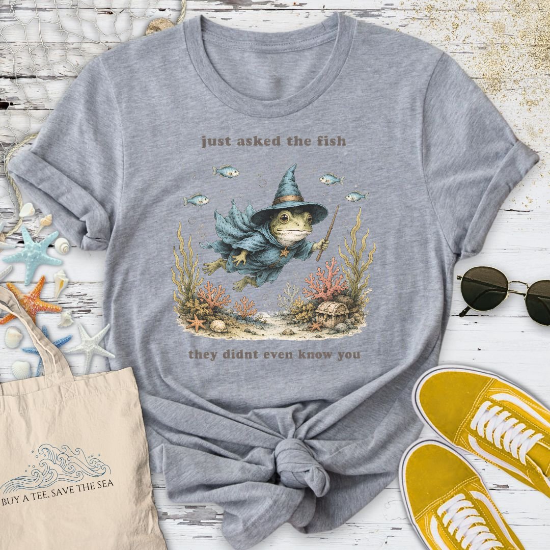 The Fish Don't Even Know You T-Shirt