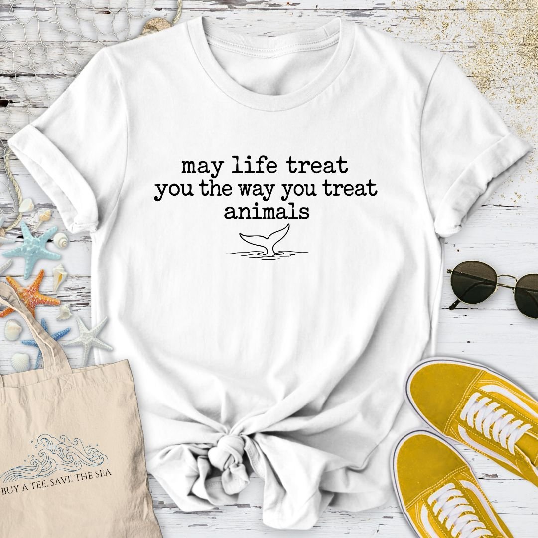 Like You Treat Animals T-Shirt